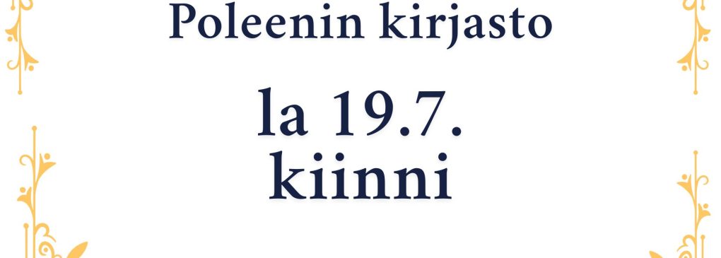 Poleenin kirjasto kiinni 19.7.25